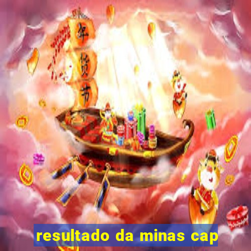 resultado da minas cap